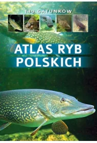 Atlas ryb polskich 140 gatunk�w