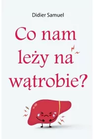 Co nam le�y na w�trobie