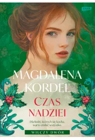 Czas nadziei. Wilczy Dwr. Tom 3