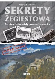 Sekrety �egiestowa. Archiwa, kt�re mia�y pozosta� tajemnic�