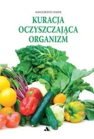 Kuracja oczyszczaj�ca organizm
