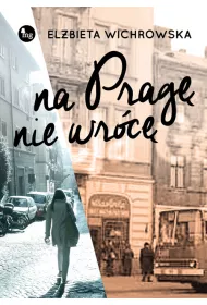 Na Prag� nie wr�c� El�bieta Wichrowska