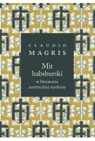 Mit habsburski w literaturze austriackiej moderny