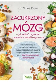 Zacukrzony m�zg - jak odtru� organizm z nadmiaru szkodliwego cukru