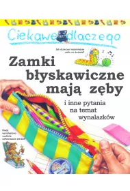 Ciekawe dlaczego zamki b�yskawiczne maj� z�by