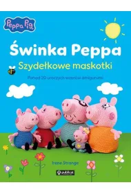 �winka Peppa. Szyde�kowe maskotki. Ponad 20 uroczych wzor�w amigurumi