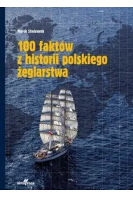 100 fakt�w z historii polskiego �eglarstwa