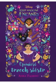 eBook Opowie�� trzech si�str. Disney Nasze magiczne Encanto mobi epub