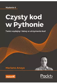 Czysty kod w Pythonie. Tw�rz wydajny i �atwy w utrzymaniu kod. Wydanie II
