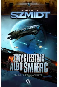 Zwyci�stwo albo �mier�. Pola dawno zapomnianych bitew. Tom 4