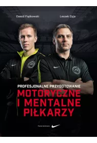 Profesjonalne przygotowanie motoryczne i mentalne pi�karzy