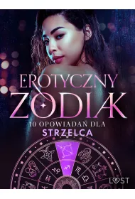 eBook Erotyczny zodiak: 10 opowiada dla Strzelca mobi epub