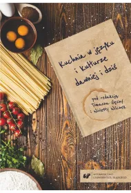 Kuchnia w j�zyku i kulturze dawniej i dzi�