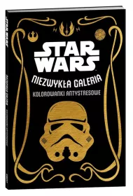 Star Wars. Niezwyk�a galeria. Kolorowanki antystresowe