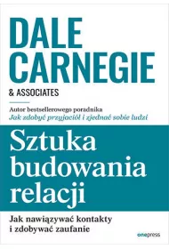 Sztuka budowania relacji. Jak nawizywa kontakty i zdobywa zaufanie