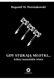 Gdy stukaj� m�otki... Szkice maso�skie wt�re