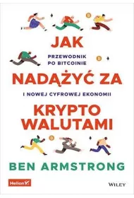 Jak nad��y� za kryptowalutami. Przewodnik po Bitcoinie i nowej cyfrowej ekonomii