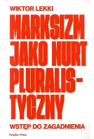 Marksizm jako nurt pluralistyczny. Wst�p do zagadnienia