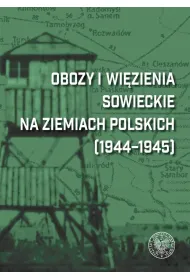 Obozy i wi�zienia sowieckie na ziemiach polskich..