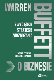 Warren Buffett o biznesie. Zwyci�skie strategie zarz�dzania