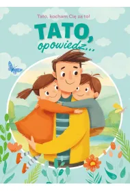 Tato, opowiedz... Tato. kocham Ci� za to!