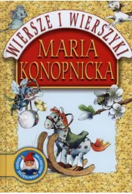 Maria Konopnicka. Wiersze i wierszyki