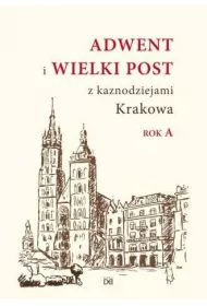 Adwent i Wielki Post z kaznodz. Krakowa. Rok A