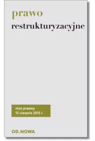 Prawo restrukturyzacji. Stan prawny na 01.09.2015