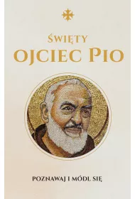 wity Ojciec Pio. Modlitewnik