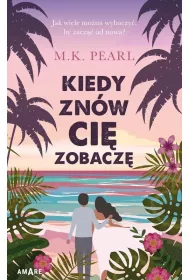 Kiedy zn�w ci� zobacz�