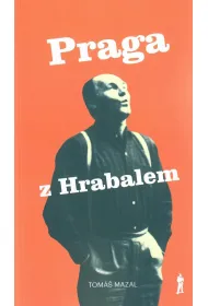 Praga z Hrabalem oraz podr� �ladami pisarza po Czechach i Morawach