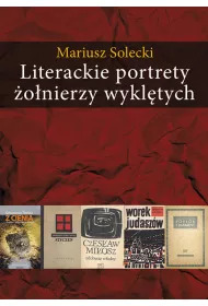Literackie portrety �o�nierzy wykl�tych