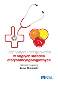 Diagnostyka i post�powanie w nag�ych stanach otorynolaryngologicznych