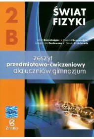 �wiat Fizyki 2B. Zeszyt przedmiotowo-�wiczeniowy. Gimnazjum
