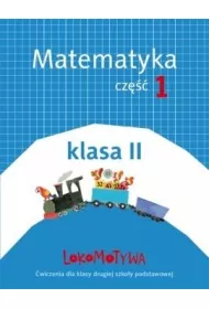 Lokomotywa 2. Matematyka. Zeszyt �wicze�. Cz�� 1. Szko�a podstawowa