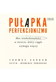 Audiobook CD MP3 Pu�apka perfekcjonizmu. Moc niedoskona�o�ci w �wiecie, kt�ry ci�gle wymaga wi�cej