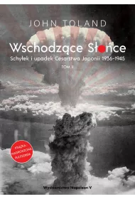 eBook Wschodzce Soce. Schyek i upadek Cesarstwa Japonii 1936-1945 tom II mobi epub
