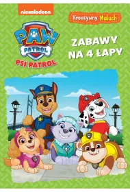 Psi Patrol. Kreatywny maluch. Zabawy na 4 apy