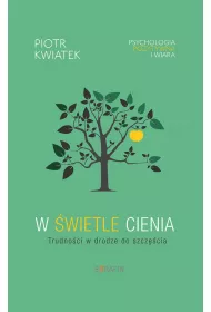 W �wietle cienia. Trudno�ci w drodze do szcz�cia