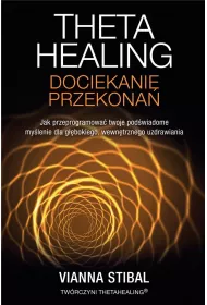 Theta Healing. Dociekanie przekona