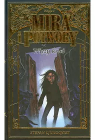 Wi�zy krwi. Mira i potwory. Tom 1