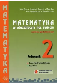 Matematyka w otaczaj�cym nas �wiecie. Klasa 2. Podr�cznik. Zakres podstawowy