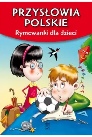 Przys�owia polskie. Rymowanki dla dzieci