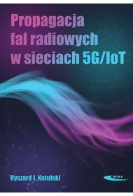 Propagacja fal radiowych w sieciach 5G/IoT