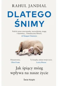Dlatego �nimy. Jak �pi�cy m�zg wp�ywa na nasze �ycie