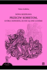 Nowa rozprawa przeciw kobietom, kt�ra dowodzi, �e nie s� one lud�mi