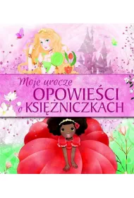 Moje urocze opowie�ci o ksi�niczkach