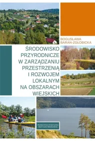 �rodowisko przyrodnicze w zarz�dzaniu przestrzeni� i rozwojem lokalnym na obszarach wiejskich