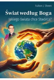 wiat wedug Boga - Jakiego wiata chce Stwrca?