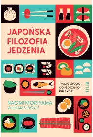 Japo�ska filozofia jedzenia. Twoja droga do lepszego zdrowia